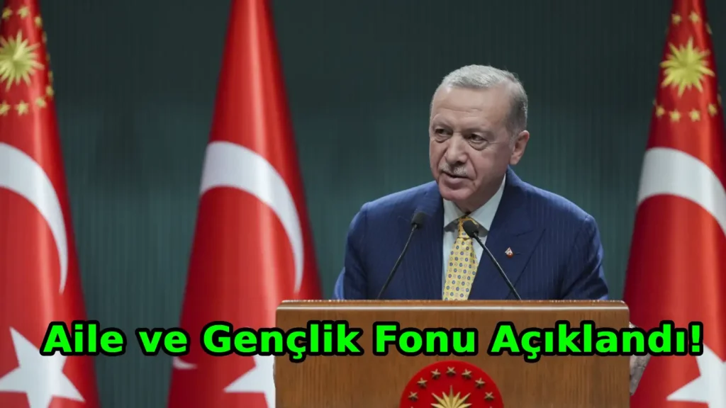 Aile ve Gençlik Fonu Tayip Erdoğan