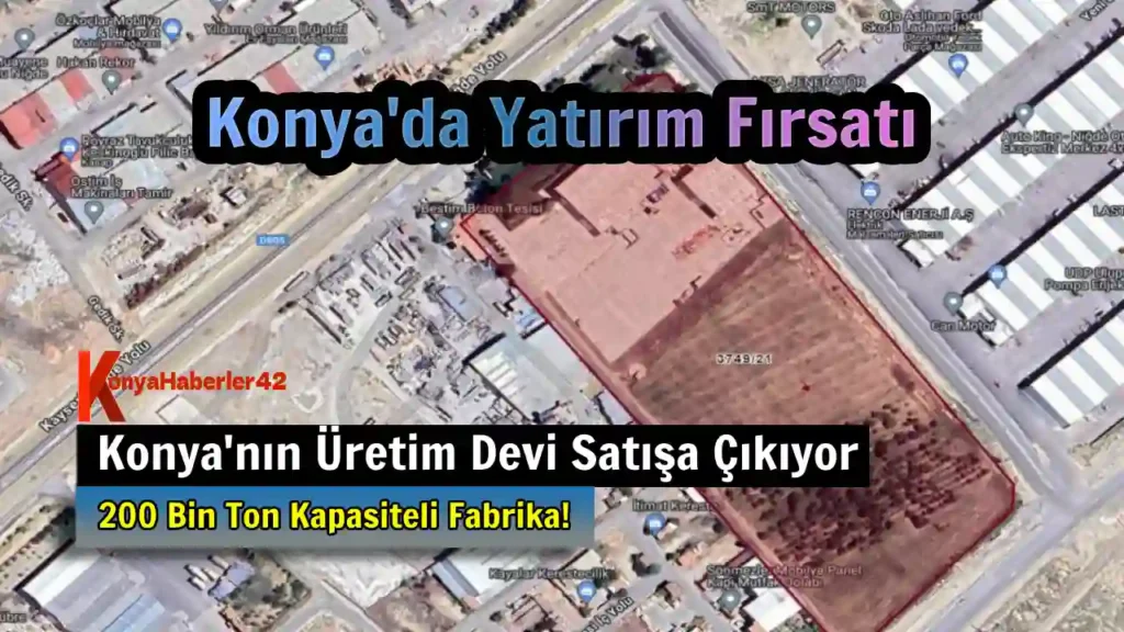 Konya da Dev Fabrika Satılık